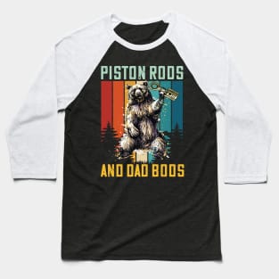 Piston Rods and Dad Bods Garage race car parts Baseball T-Shirt